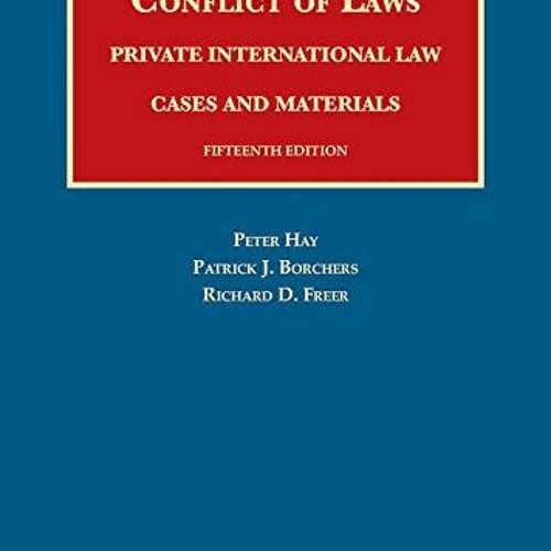 Get KINDLE PDF EBOOK EPUB Conflict of Laws Private International Law Cases and Materials (Univer