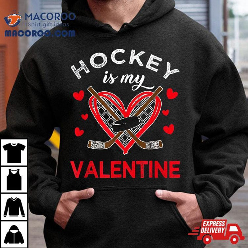 Hockey Is My Valentine Lover Valentines Day Shirt