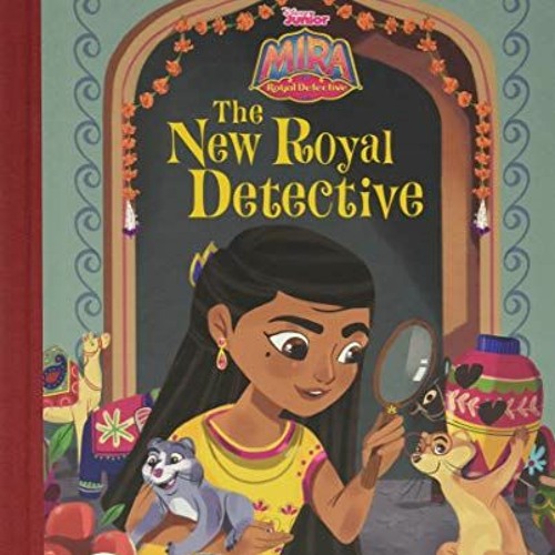 Access EBOOK EPUB KINDLE PDF Mira Royal Detective The New Royal Detective (Disney Junior Mira Ro