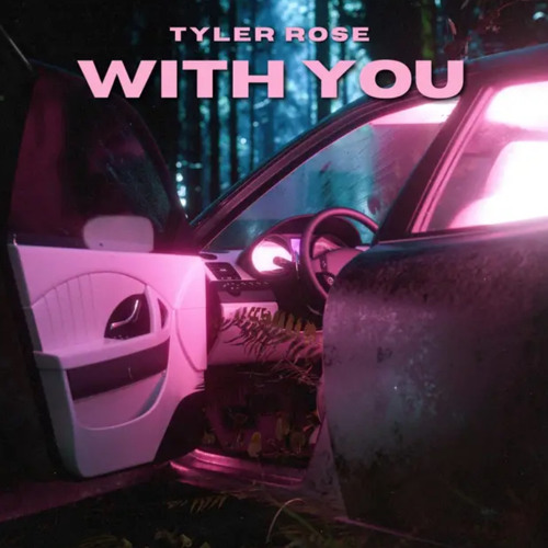 Tyler Rose - With You
