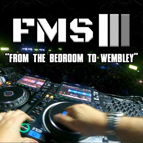 FMS - FROM THE BEDROOM TO WEMBLEY (DNB MIX)