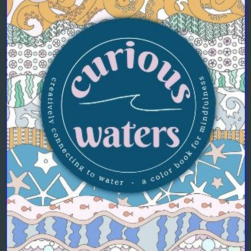 ebook read pdf 💖 Curious Waters creatively connecting to water A color book for mindfulness ge