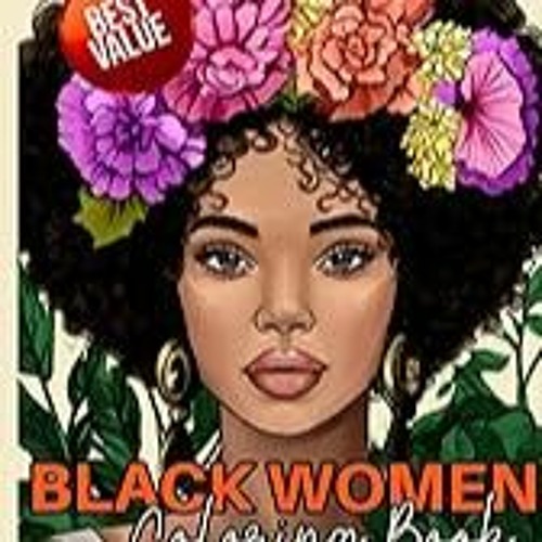 Get FREE B.o.o.k Black Women Coloring Book 40 Coloring Pages of Black Beauties For Adults