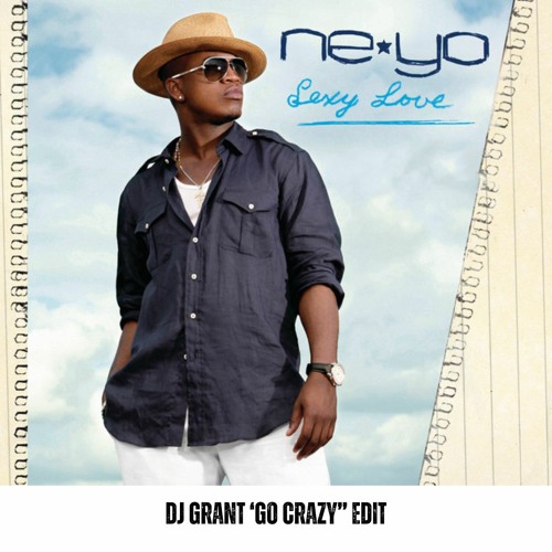Ne-Yo x Chris Brown - Sexy Love (DJ Grant 'Go Crazy' Edit)