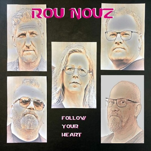 Rou Nouz - Follow Your Heart