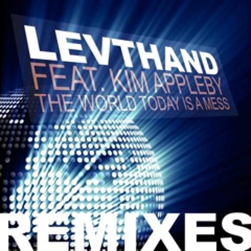 Levthand Feat. Kim Appleby - The World Today Is A Mess Can Hatipoglu Mix