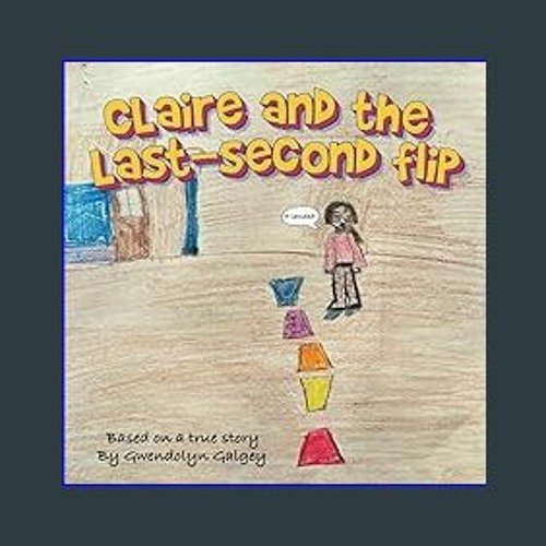 ebook read pdf ⚡ Claire and the Last-Second Flip get PDF