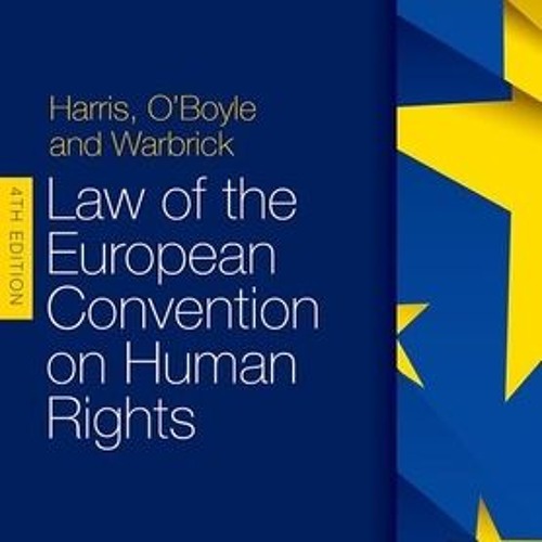 Harris O'Boyle and Warbrick Law of the European Convention on Human Rights by David J. Harris