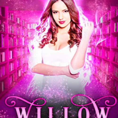 GET KINDLE 📙 Willow (Spell Library Willow Book 1) by Elena Gray & Silver Spring