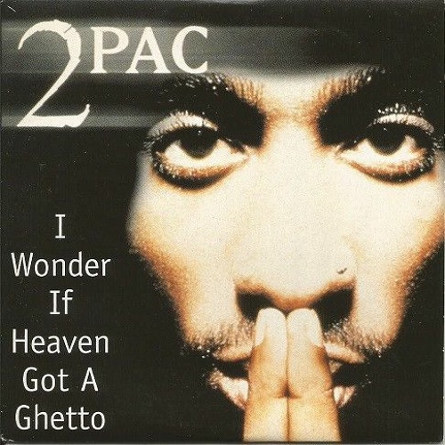 Stairway To Heaven Vs 2pac Mash up I wonder if heaven got a ghetto