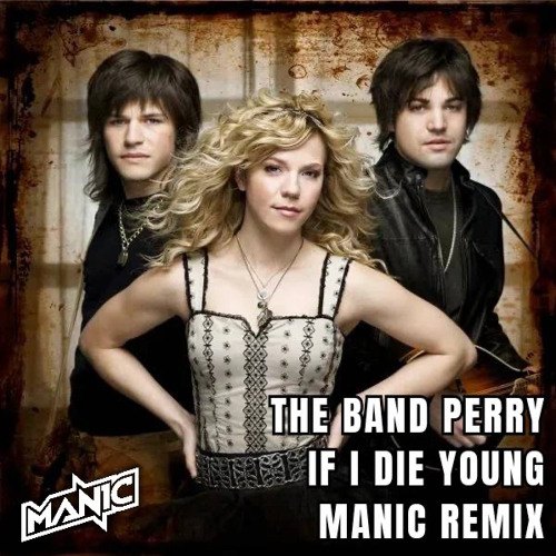 The Band Perry - If I Die Young - Manic Remix Sample