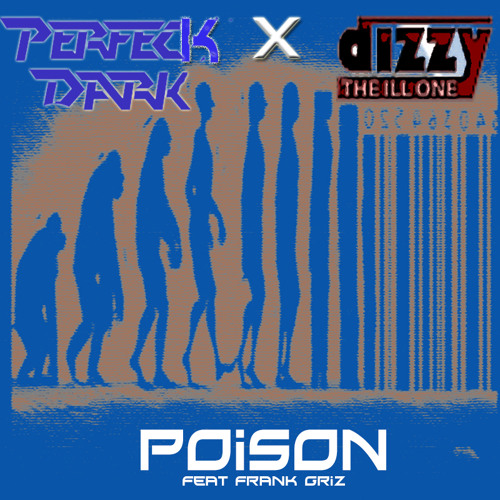 Perfeck Dark (feat. Dizzy x Frank Griz) - Poison (Prod. Dizzy)