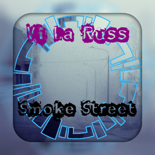 Vi La Russ - Smoke Street (Original Mix)