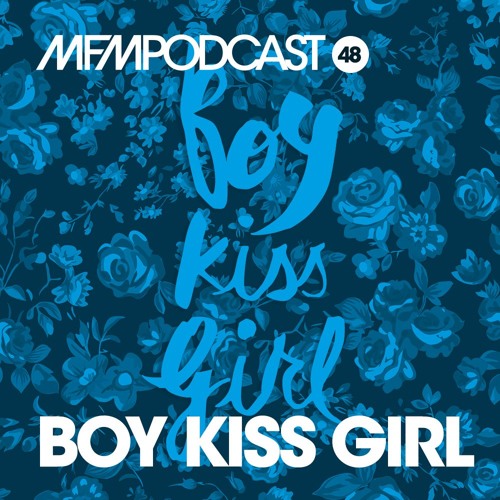 MFM Booking Podcast 48 By Boy Kiss Girl