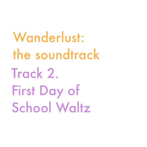 Track 2. First Day Of School Waltz