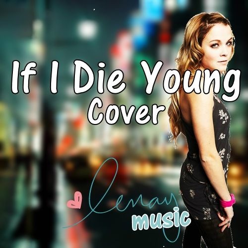 Lenay - If I Die Young (Cover) The Band Perry