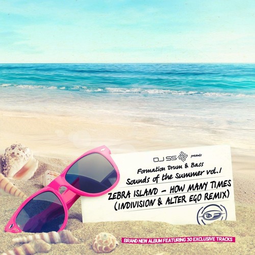 Zebra Island - How Many Times (Indivision & Alter Ego Remix) Formation sounds of the summer vol.1