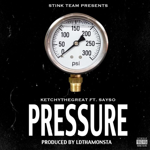 Pressure FT. SaySo (Prod.by LDThaMonsta)
