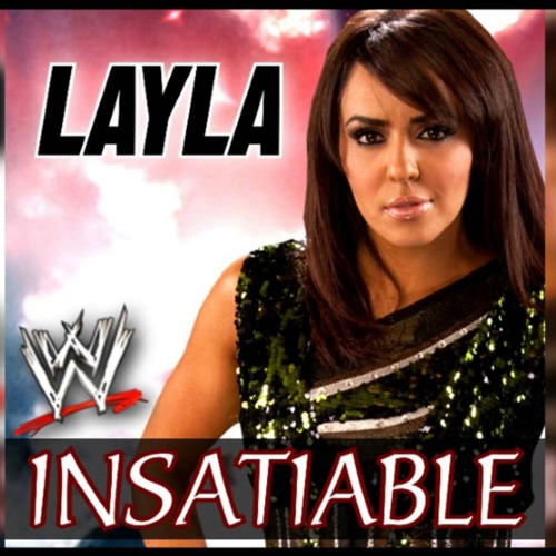 WWE-Insatible(Layla)Theme Song AE(Arena Effect)