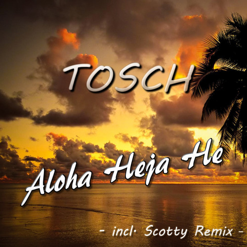 Aloha Heja He (Scotty Remix Edit)