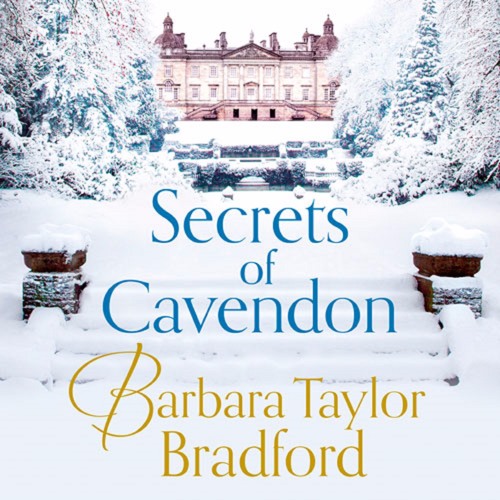 Secrets of Cavendon By Barbara Taylor Bradford Read by Anna Bentinck