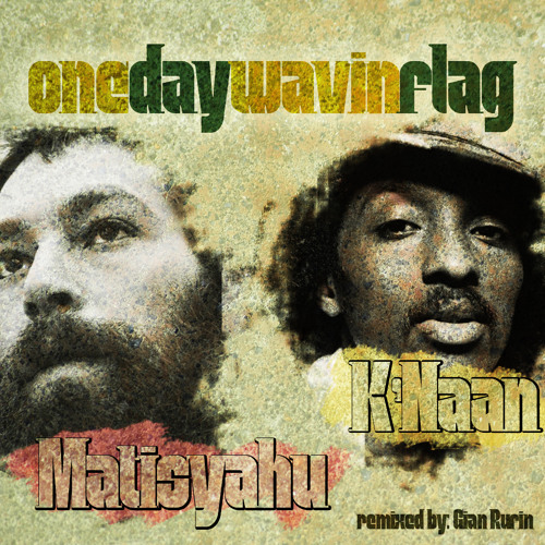One Day n Flag - K'naan feat. Matisyahu (Gian Rufin Mashup)