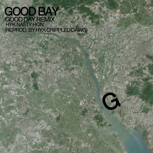 HYk Nasty Hon - Good Bay ( Good Day Remix) (Reprod. By HYk Crippled Dawg)