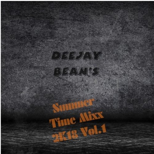 Deejay Bean's - Summer Time Mixx (August 2018) Vol.1 ( Download in Description )