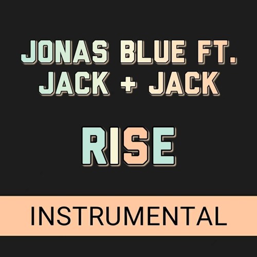 Rise by Jonas Blue ft. Jack & Jack (Instrumental)