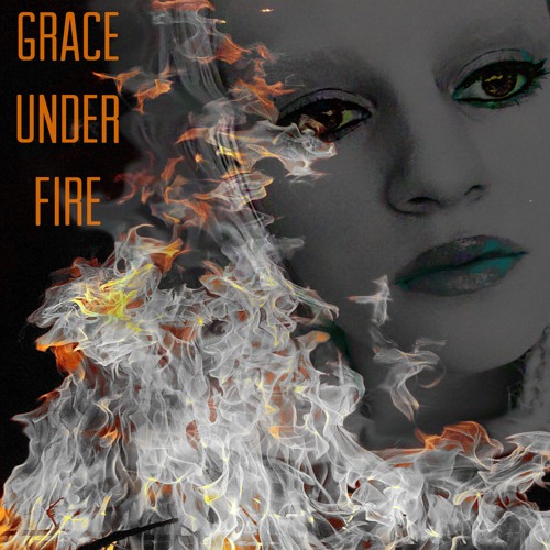 Grace Under Fire - Original Song by Libby T