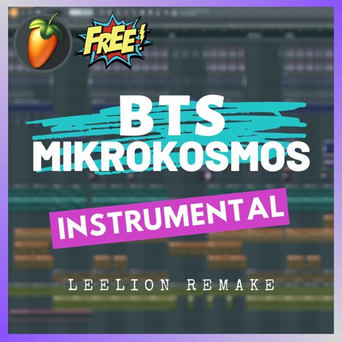 BTS - MIKROKOSMOS(Instumental Remake) Free FLP