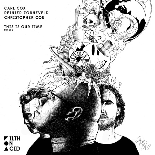 PREMIERE Carl Cox Reinier Zonneveld Christopher Coe - This Is Our Time (Filth Mix)