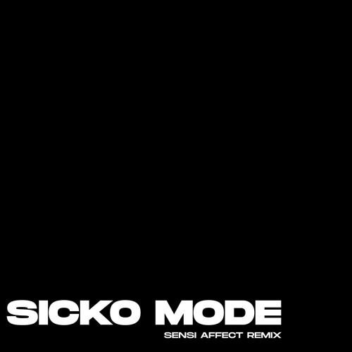 Travis Scott - SICKO MODE ft. Drake (Sensi Affect Remix)