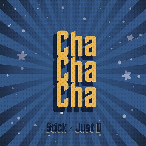 Cha Cha Cha(Sativa) JustD ft $tick