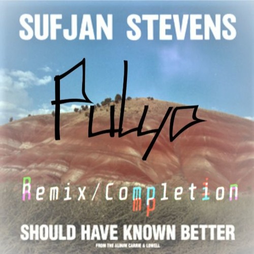 Sufjan Stevens - Should Have Known Better San Holo Remix (Pulyo Remix Completion)Tribute