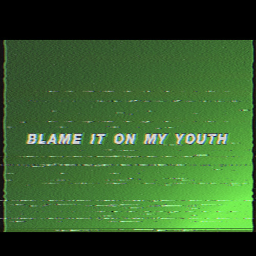 BLAME IT ON MY YOUTH(feat.senna)
