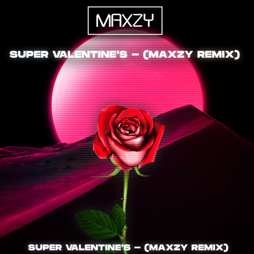ซุปเปอร์วาเลนไทน์ - SUPER วาเลนไทน์ (Maxzy Extended Remix) ดาวน์โหลดกดปุ่มBuy