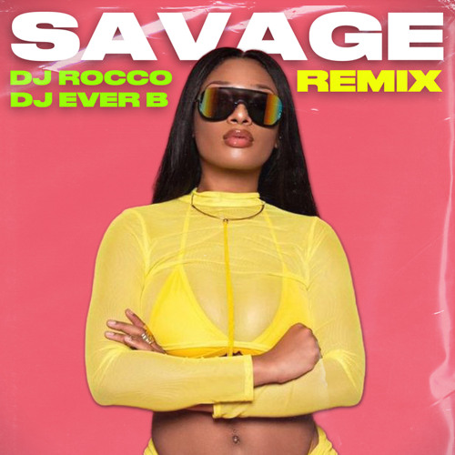 Megan Thee Stallion - Savage (DJ ROCCO & DJ EVER B Remix) (CLICK BUY FOR FREE REMIX)