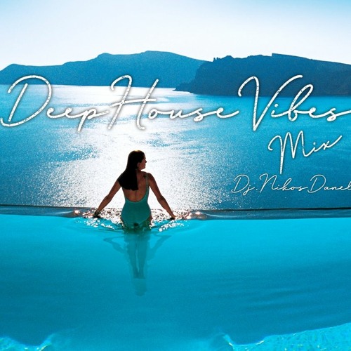 Deep House Vibes mix 28 - 2020 Dj Nikos Danelakis Best of deep vocal house