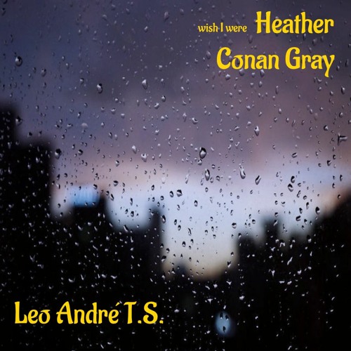 Heather (wish I were)- Conan Gray (Cover)