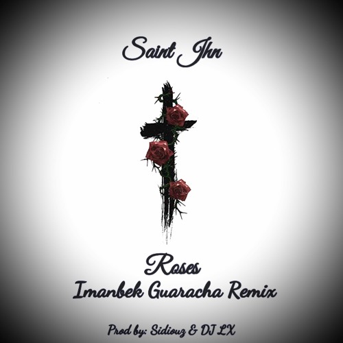 Saint Jhn x Imanbek - Roses (Sidiouz Music x DJ LX Remix)(Preview)