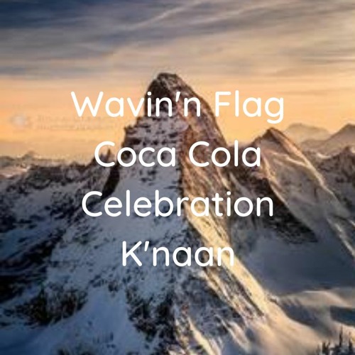 n'n Flag Coca Cola Celebration - K'naan (Remixed) Free Download