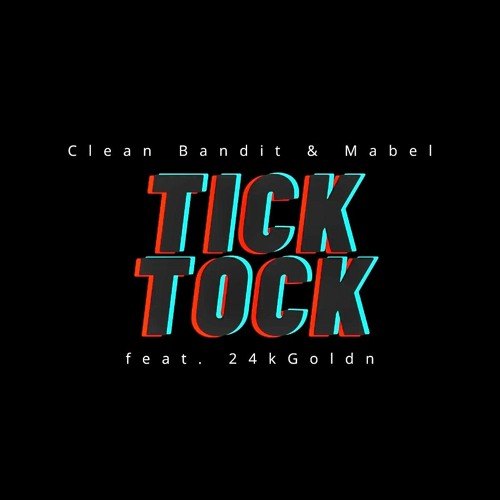 Clean Bandit & Mabel - Tick Tock ft. 24kGoldn Instrumental slowed
