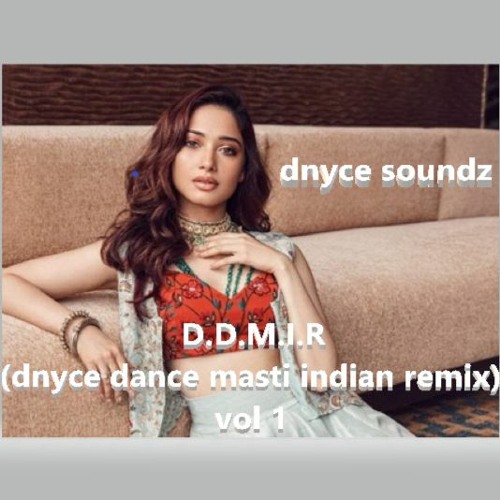 D.D.M.I.R (dnyce dance masti indian remix) - VOL 1