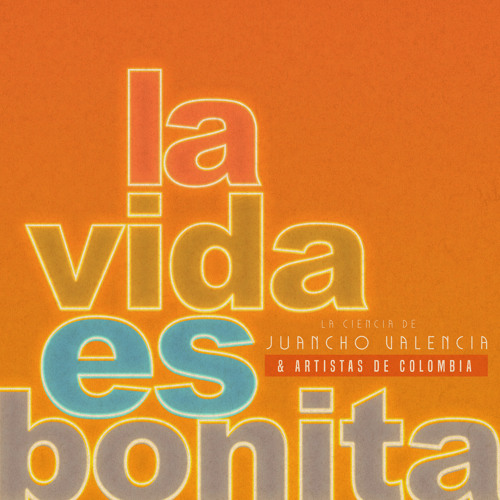 La Vida Es Bonita (feat. Diana Burco Esteban Copete Jaime Uribe Las Añez Martina La Peligrosa Mauro Castillo & Santiago Cruz)