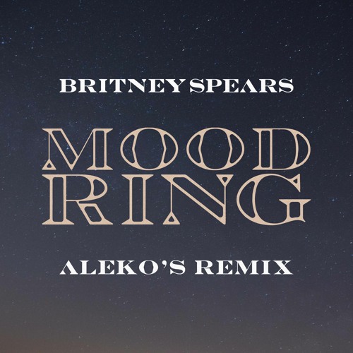Britney Spears - Mood Ring (Aleko's Remix)