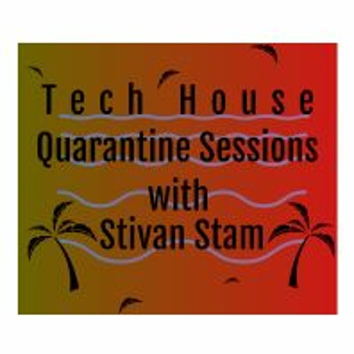 Tech House Set - Quarantine Sessions 1 by Stivan Stam