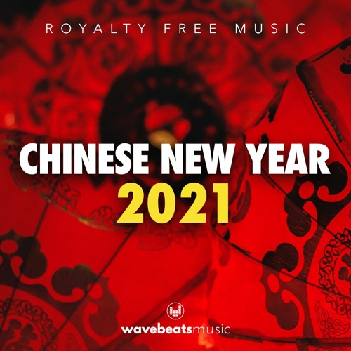 Chinese New Year 2021 CNY Royalty-Free Background Music for Video