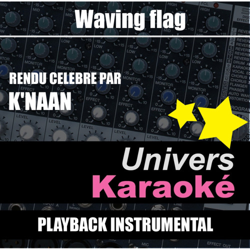 Waving Flag (Hymne International World Cup 2010) Rendu célèbre par K'Naan Version karaoké