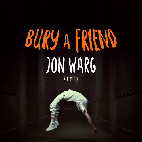 Bury a Friend (Remix)
